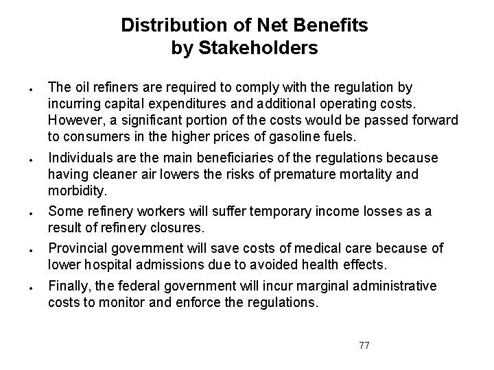 Distribution of Net Benefits by Stakeholders The oil refiners are required to comply with