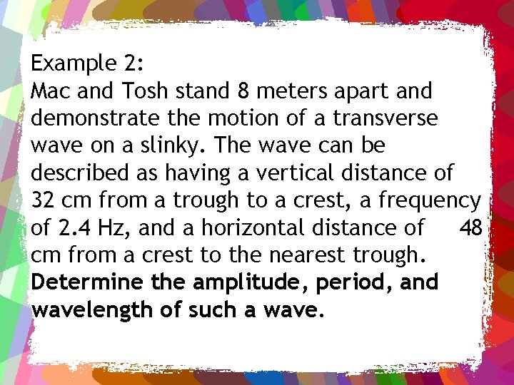 Example 2: Mac and Tosh stand 8 meters apart and demonstrate the motion of