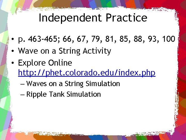 Independent Practice • p. 463 -465; 66, 67, 79, 81, 85, 88, 93, 100