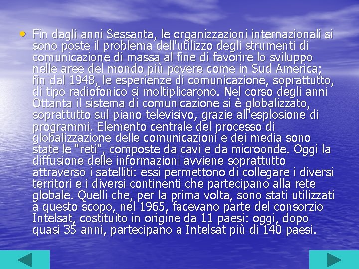  • Fin dagli anni Sessanta, le organizzazioni internazionali si sono poste il problema