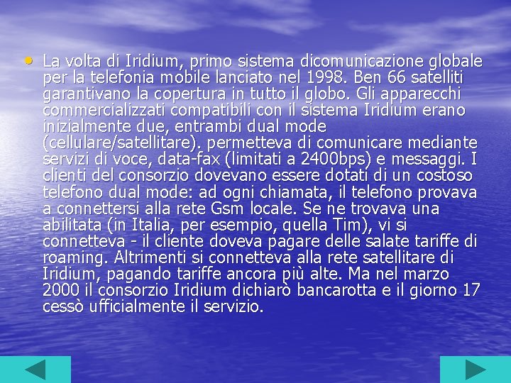  • La volta di Iridium, primo sistema dicomunicazione globale per la telefonia mobile