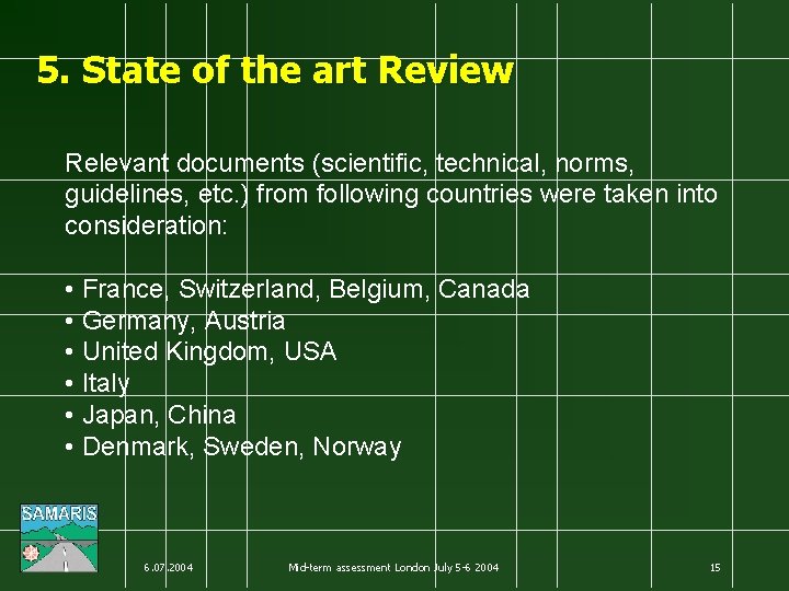 5. State of the art Review Relevant documents (scientific, technical, norms, guidelines, etc. )