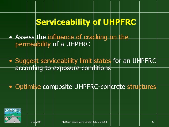 Serviceability of UHPFRC • Assess the influence of cracking on the permeability of a