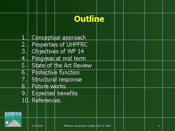 Outline 1. Conceptual approach 2. Properties of UHPFRC 3. Objectives of WP 14 4.