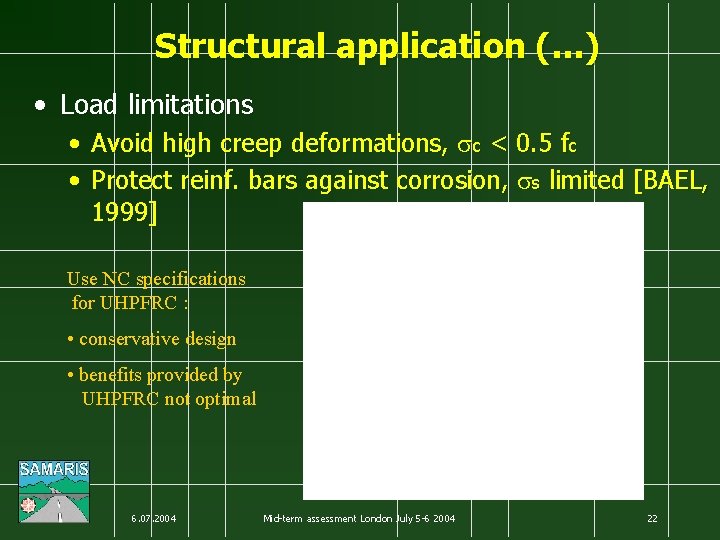 Structural application (…) • Load limitations • Avoid high creep deformations, sc < 0.