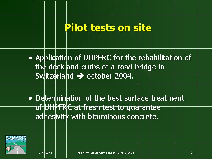 Pilot tests on site • Application of UHPFRC for the rehabilitation of the deck