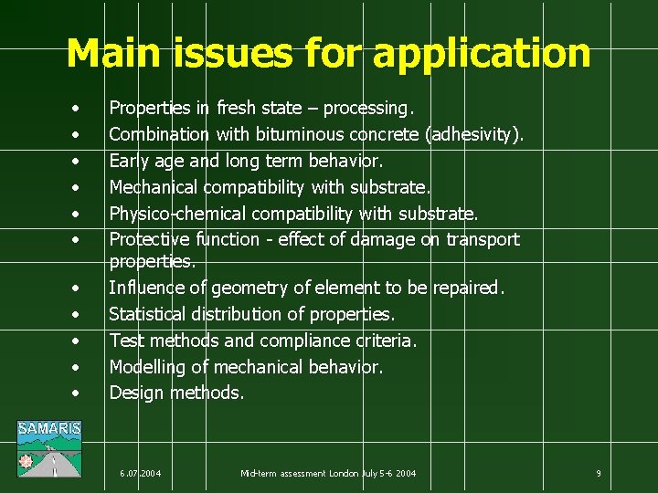 Main issues for application • • • Properties in fresh state – processing. Combination