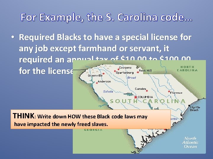 For Example, the S. Carolina code… • Required Blacks to have a special license