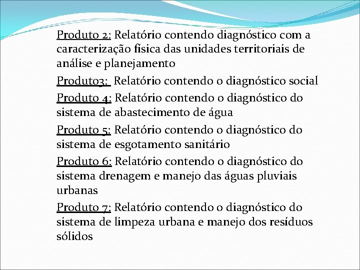 Produto 2: Relatório contendo diagnóstico com a caracterização física das unidades territoriais de análise