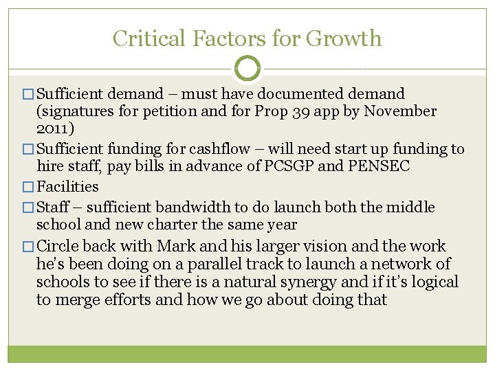 Critical Factors for Growth � Sufficient demand – must have documented demand (signatures for