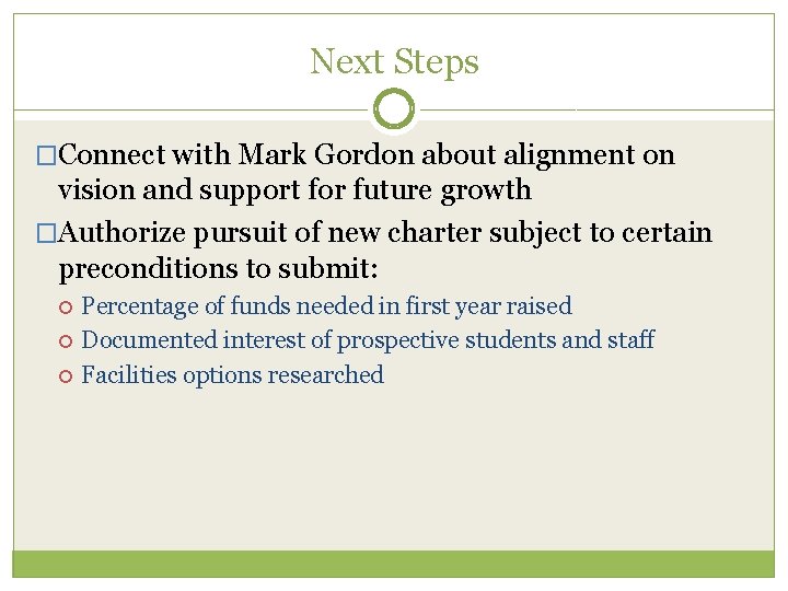 Next Steps �Connect with Mark Gordon about alignment on vision and support for future