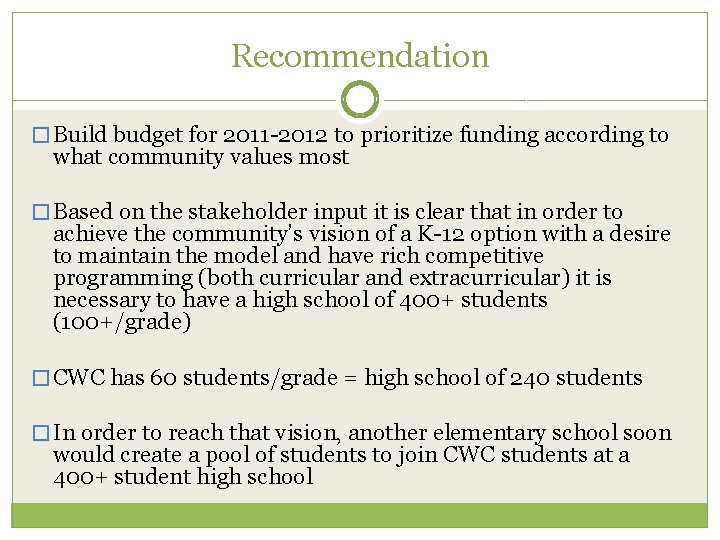 Recommendation � Build budget for 2011 -2012 to prioritize funding according to what community