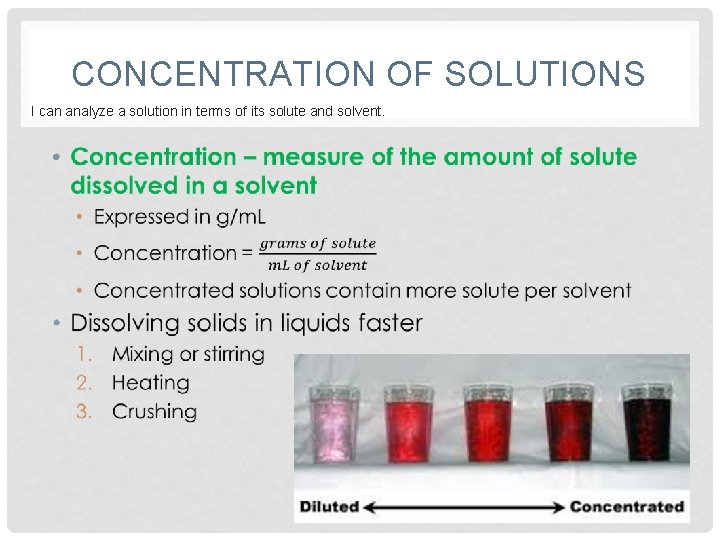 CONCENTRATION OF SOLUTIONS I can analyze a solution in terms of its solute and