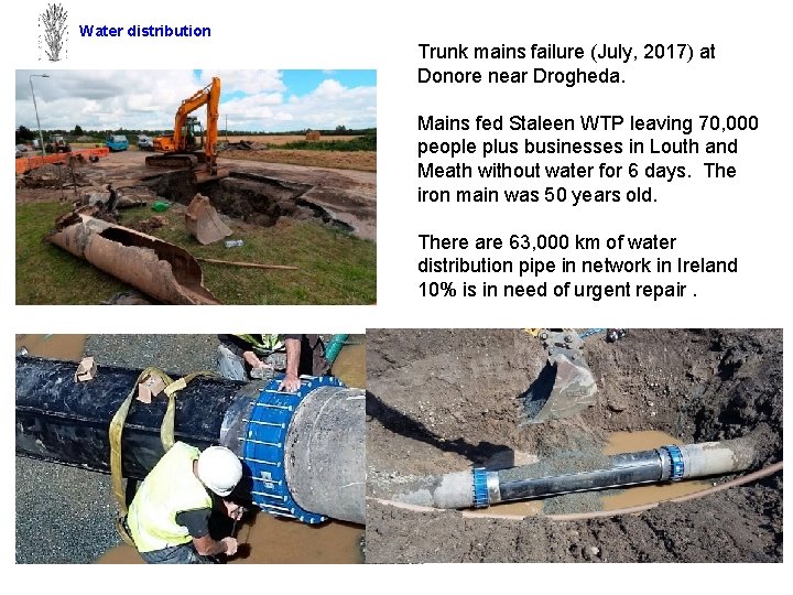 Water distribution Trunk mains failure (July, 2017) at Donore near Drogheda. Mains fed Staleen