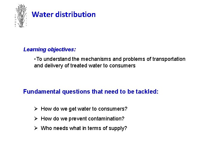 Water distribution Learning objectives: • To understand the mechanisms and problems of transportation and