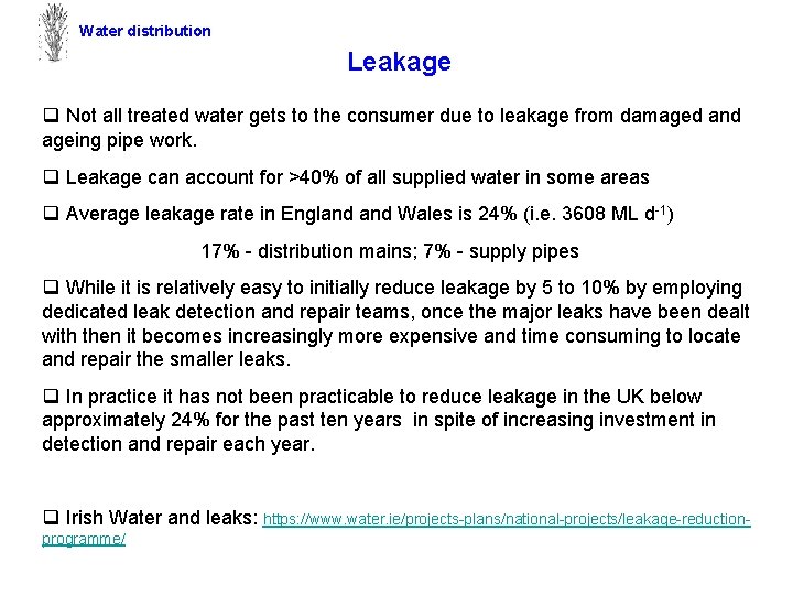Water distribution Leakage q Not all treated water gets to the consumer due to