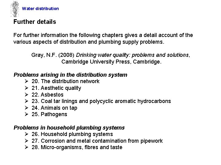 Water distribution Further details For further information the following chapters gives a detail account