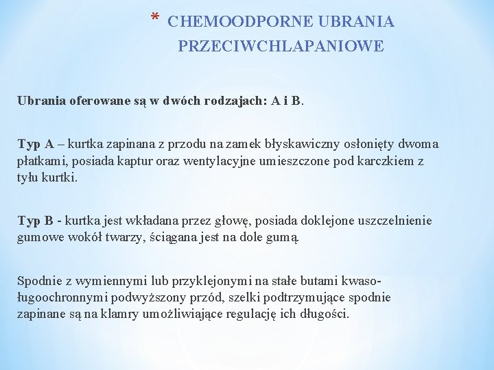 * CHEMOODPORNE UBRANIA PRZECIWCHLAPANIOWE Ubrania oferowane są w dwóch rodzajach: A i B. Typ