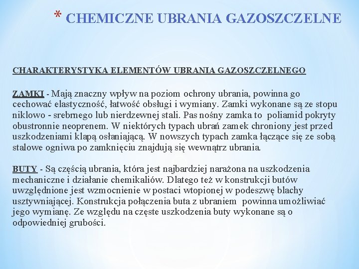 * CHEMICZNE UBRANIA GAZOSZCZELNE CHARAKTERYSTYKA ELEMENTÓW UBRANIA GAZOSZCZELNEGO ZAMKI - Mają znaczny wpływ na
