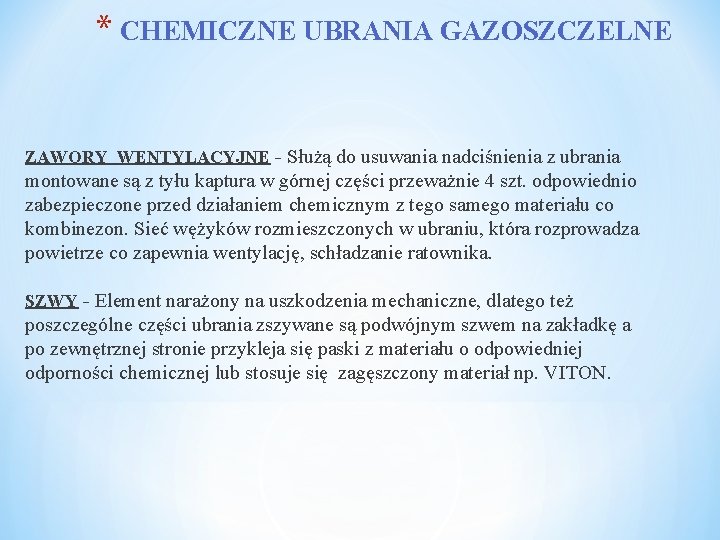 * CHEMICZNE UBRANIA GAZOSZCZELNE ZAWORY WENTYLACYJNE - Służą do usuwania nadciśnienia z ubrania montowane