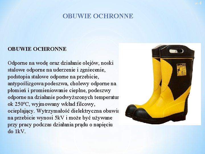 str. 8 OBUWIE OCHRONNE Odporne na wodę oraz działanie olejów, noski stalowe odporne na