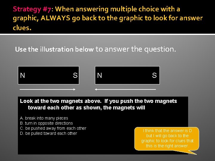 Strategy #7: When answering multiple choice with a graphic, ALWAYS go back to the