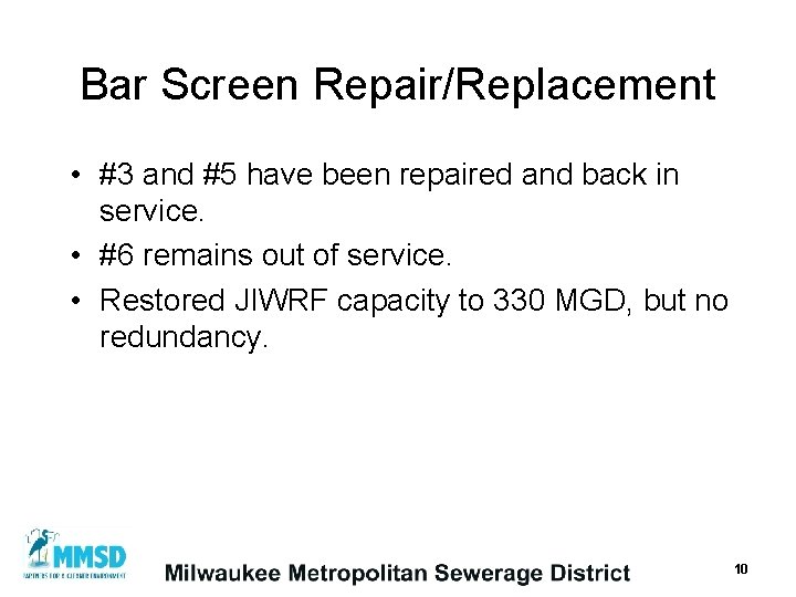 Bar Screen Repair/Replacement • #3 and #5 have been repaired and back in service.