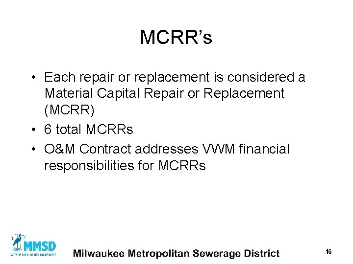 MCRR’s • Each repair or replacement is considered a Material Capital Repair or Replacement