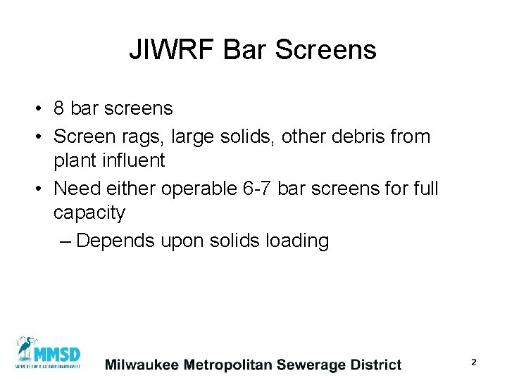 JIWRF Bar Screens • 8 bar screens • Screen rags, large solids, other debris