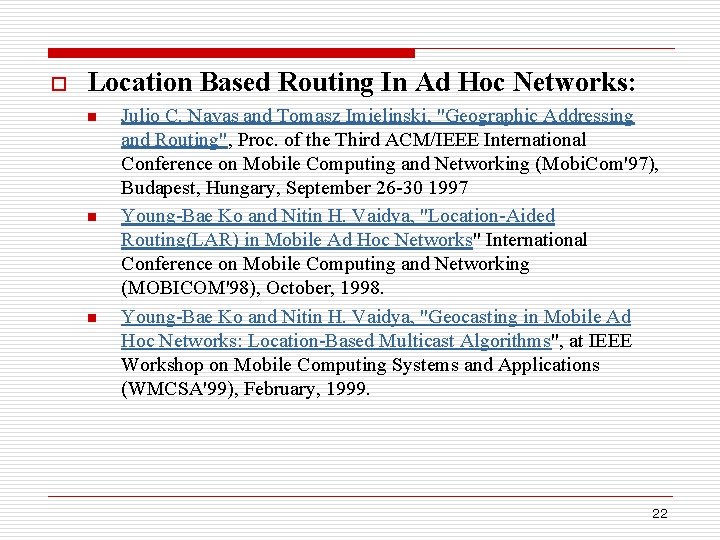o Location Based Routing In Ad Hoc Networks: n n n Julio C. Navas