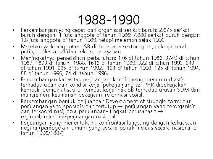  • • • 1988 -1990 Perkembangan yang cepat dari organisasi serikat buruh: 2,