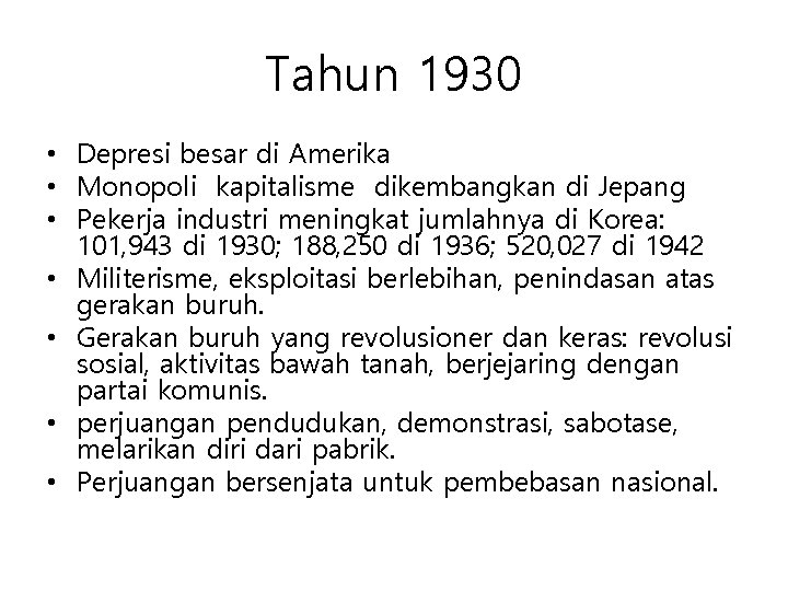 Tahun 1930 • Depresi besar di Amerika • Monopoli kapitalisme dikembangkan di Jepang •