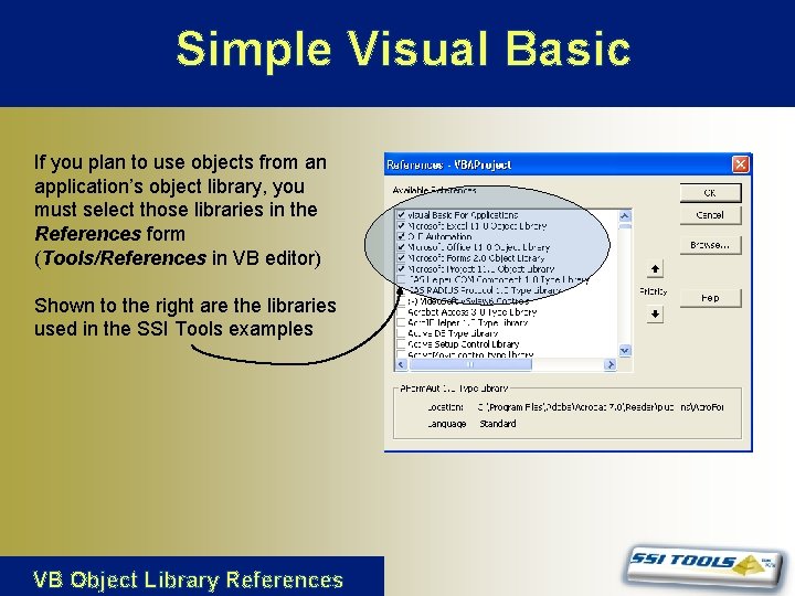 Simple Visual Basic If you plan to use objects from an application’s object library, Simple Visual Basic If you plan to use objects from an application’s object library,