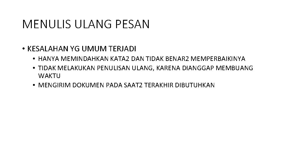 MENULIS ULANG PESAN • KESALAHAN YG UMUM TERJADI • HANYA MEMINDAHKAN KATA 2 DAN