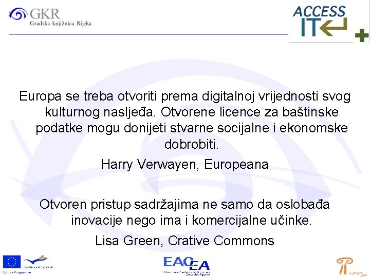 Europa se treba otvoriti prema digitalnoj vrijednosti svog kulturnog nasljeđa. Otvorene licence za baštinske