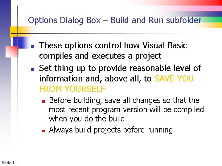 Options Dialog Box – Build and Run subfolder n n These options control how
