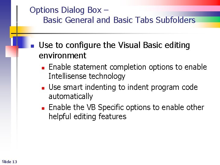 Options Dialog Box – Basic General and Basic Tabs Subfolders n Use to configure