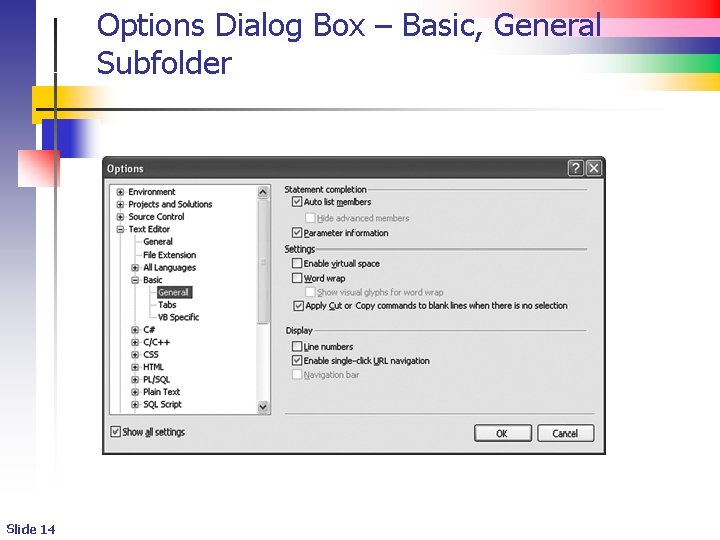 Options Dialog Box – Basic, General Subfolder Slide 14 
