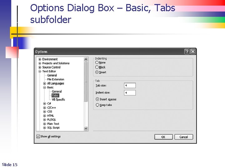 Options Dialog Box – Basic, Tabs subfolder Slide 15 