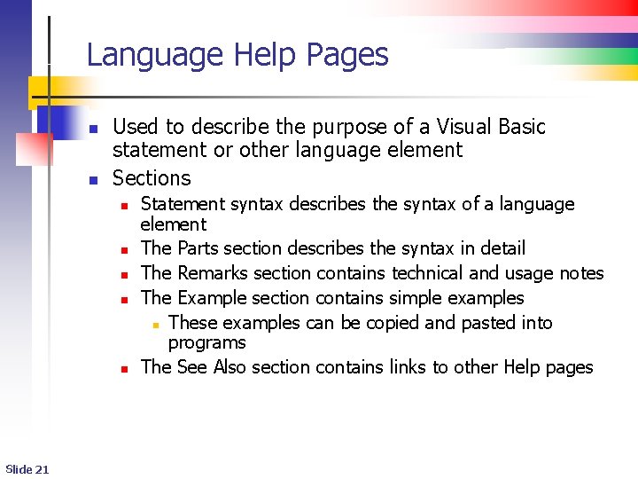 Language Help Pages n n Used to describe the purpose of a Visual Basic