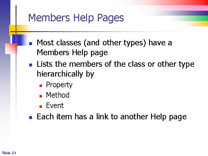 Members Help Pages n n Most classes (and other types) have a Members Help