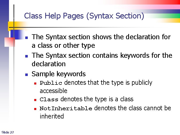 Class Help Pages (Syntax Section) n n n The Syntax section shows the declaration
