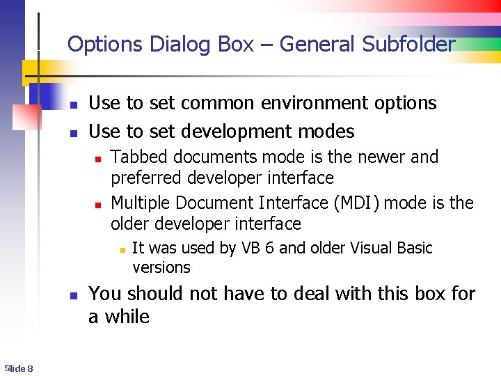 Options Dialog Box – General Subfolder n n Use to set common environment options