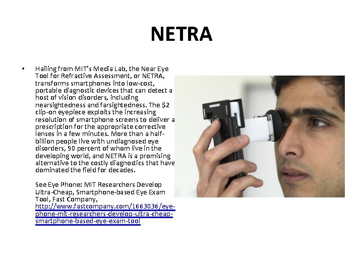 NETRA • Hailing from MIT’s Media Lab, the Near Eye Tool for Refractive Assessment,