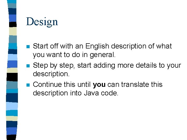 Design n Start off with an English description of what you want to do Design n Start off with an English description of what you want to do