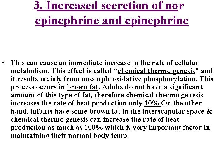 3. Increased secretion of nor epinephrine and epinephrine • This can cause an immediate