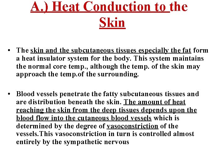 A. ) Heat Conduction to the Skin • The skin and the subcutaneous tissues