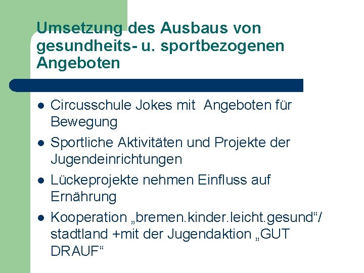 Umsetzung des Ausbaus von gesundheits- u. sportbezogenen Angeboten l l Circusschule Jokes mit Angeboten