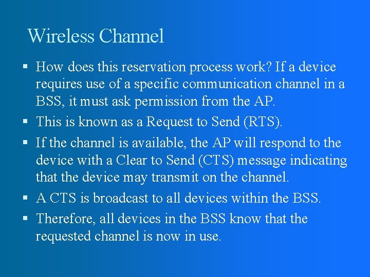 Wireless Channel How does this reservation process work? If a device requires use of