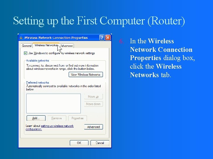 Setting up the First Computer (Router) 6. In the Wireless Network Connection Properties dialog